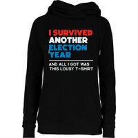 Funny Political I Survived Another 2024 Election President Womens Funnel Neck Pullover Hood