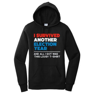 Funny Political I Survived Another 2024 Election President Women's Pullover Hoodie