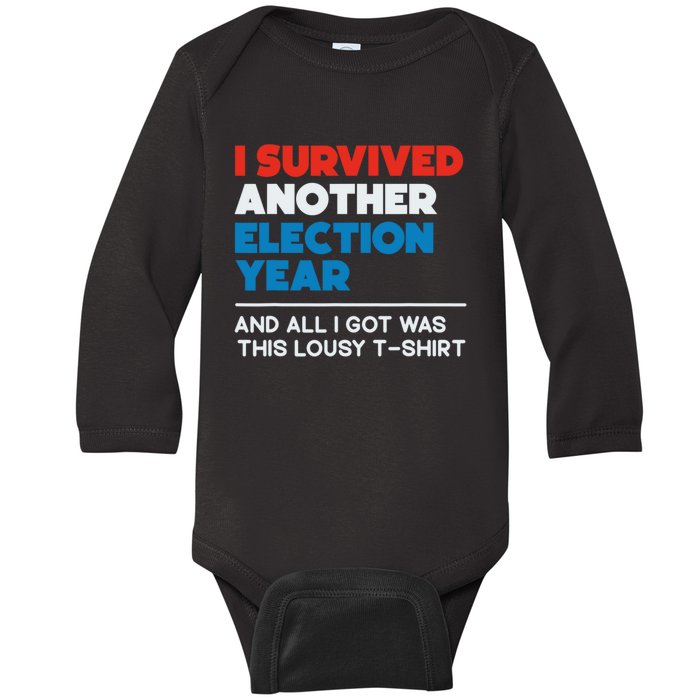 Funny Political I Survived Another 2024 Election President Baby Long Sleeve Bodysuit