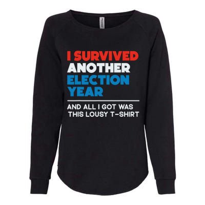 Funny Political I Survived Another 2024 Election President Womens California Wash Sweatshirt