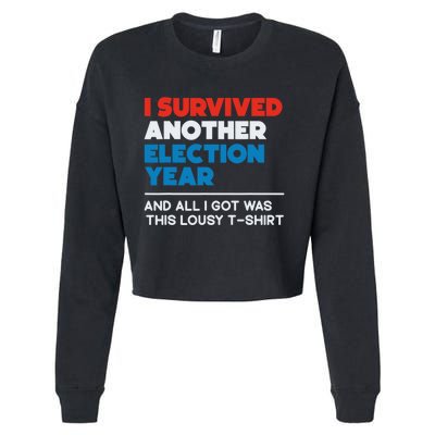 Funny Political I Survived Another 2024 Election President Cropped Pullover Crew