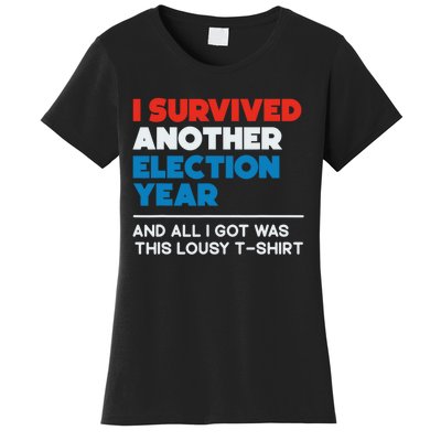 Funny Political I Survived Another 2024 Election President Women's T-Shirt