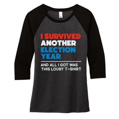 Funny Political I Survived Another 2024 Election President Women's Tri-Blend 3/4-Sleeve Raglan Shirt