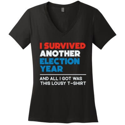 Funny Political I Survived Another 2024 Election President Women's V-Neck T-Shirt