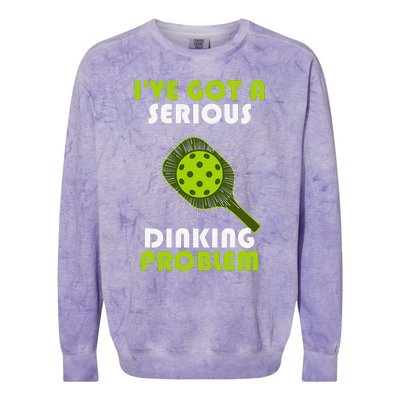 Funny Pickleball IVe Got A Serious Dinking Problem Colorblast Crewneck Sweatshirt