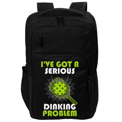 Funny Pickleball IVe Got A Serious Dinking Problem Impact Tech Backpack