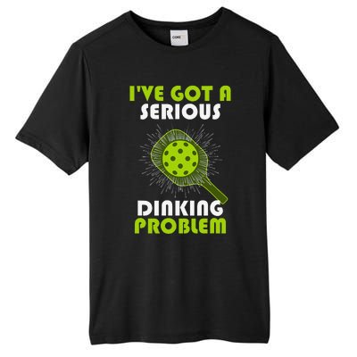 Funny Pickleball IVe Got A Serious Dinking Problem Tall Fusion ChromaSoft Performance T-Shirt