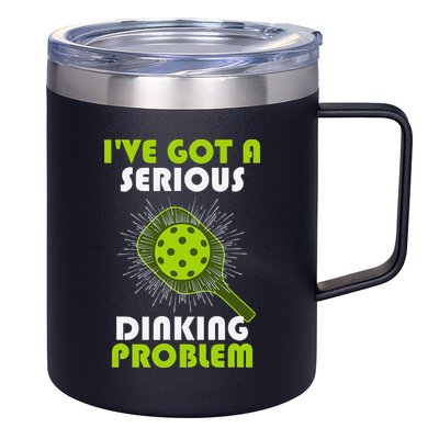 Funny Pickleball IVe Got A Serious Dinking Problem 12oz Stainless Steel Coffee Mug