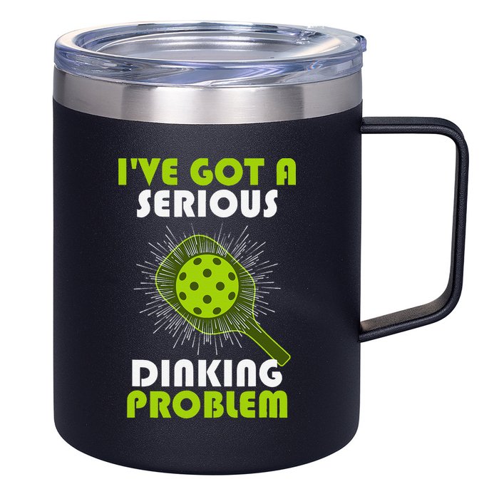 Funny Pickleball IVe Got A Serious Dinking Problem 12oz Stainless Steel Coffee Mug