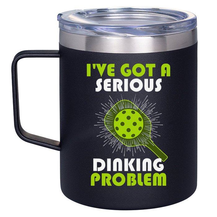 Funny Pickleball IVe Got A Serious Dinking Problem 12oz Stainless Steel Coffee Mug