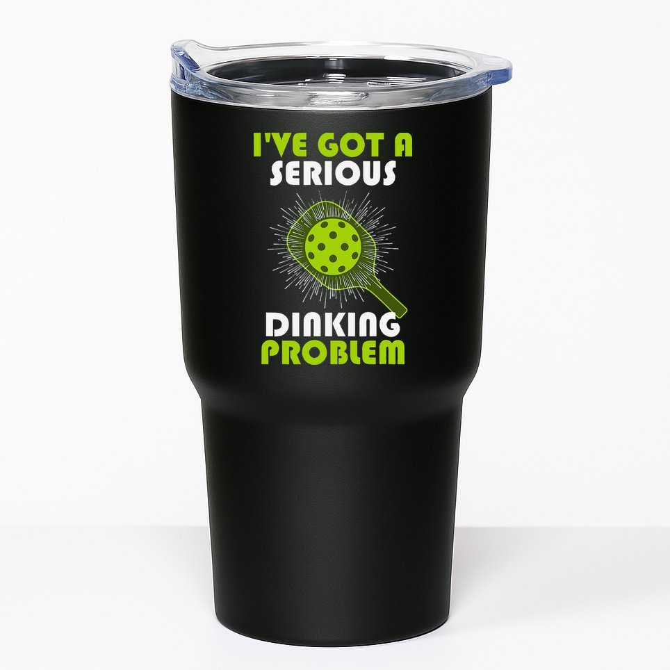Funny Pickleball IVe Got A Serious Dinking Problem Tumbler
