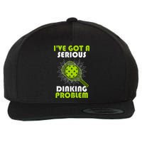 Funny Pickleball IVe Got A Serious Dinking Problem Wool Snapback Cap