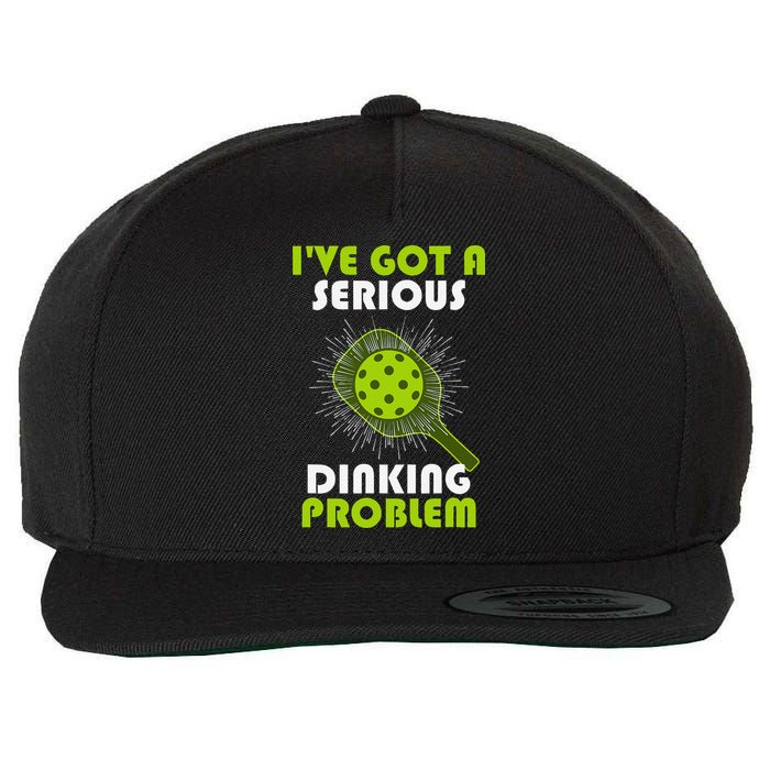 Funny Pickleball IVe Got A Serious Dinking Problem Wool Snapback Cap