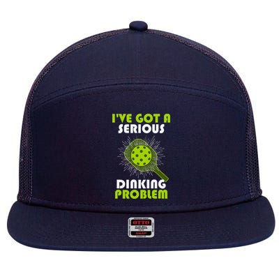 Funny Pickleball IVe Got A Serious Dinking Problem 7 Panel Mesh Trucker Snapback Hat