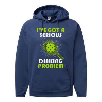 Funny Pickleball IVe Got A Serious Dinking Problem Performance Fleece Hoodie