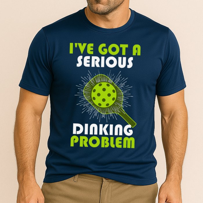 Funny Pickleball IVe Got A Serious Dinking Problem Performance Shirt