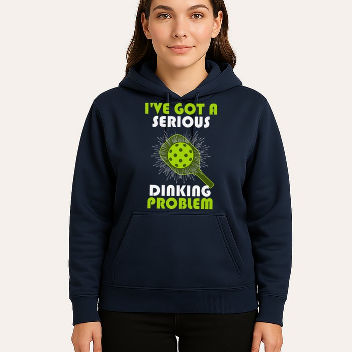 Funny Pickleball IVe Got A Serious Dinking Problem Hoodie