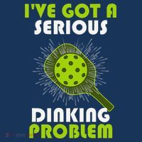 Funny Pickleball IVe Got A Serious Dinking Problem Sweatshirt