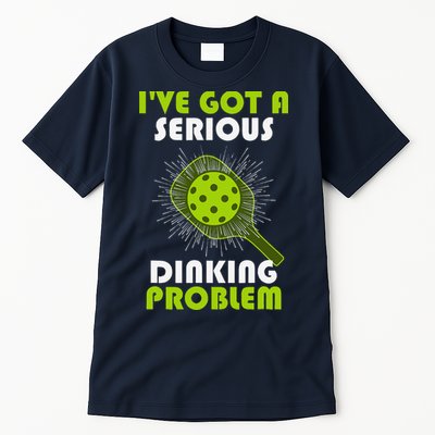 Funny Pickleball IVe Got A Serious Dinking Problem Tall T-Shirt