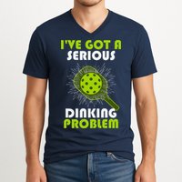 Funny Pickleball IVe Got A Serious Dinking Problem V-Neck T-Shirt