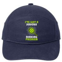 Funny Pickleball IVe Got A Serious Dinking Problem 7-Panel Snapback Hat