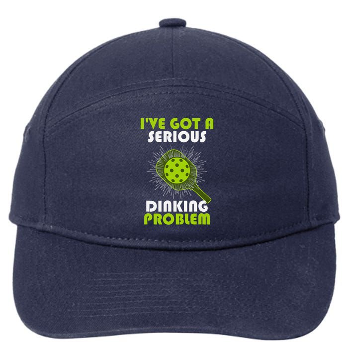 Funny Pickleball IVe Got A Serious Dinking Problem 7-Panel Snapback Hat