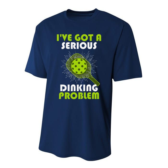 Funny Pickleball IVe Got A Serious Dinking Problem Performance Sprint T-Shirt