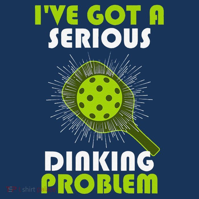 Funny Pickleball IVe Got A Serious Dinking Problem Poster