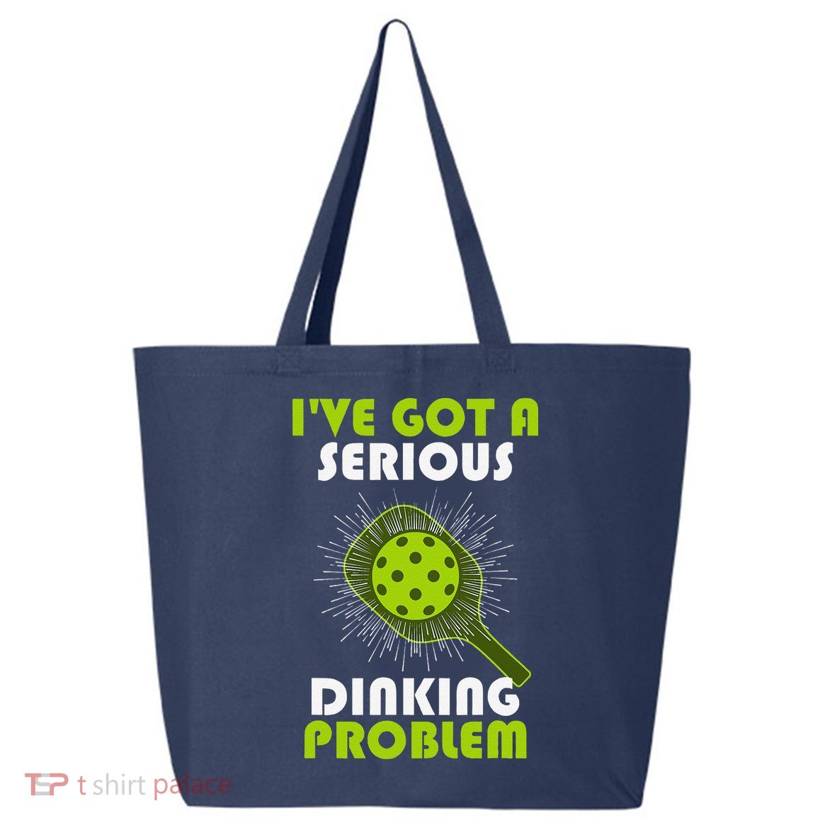 Funny Pickleball IVe Got A Serious Dinking Problem 25L Jumbo Tote