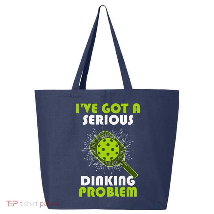 Funny Pickleball IVe Got A Serious Dinking Problem 25L Jumbo Tote