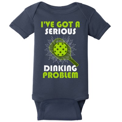 Funny Pickleball IVe Got A Serious Dinking Problem Baby Bodysuit