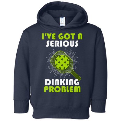 Funny Pickleball IVe Got A Serious Dinking Problem Toddler Hoodie
