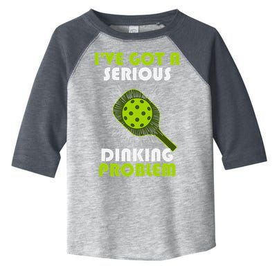 Funny Pickleball IVe Got A Serious Dinking Problem Toddler Fine Jersey T-Shirt