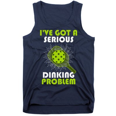 Funny Pickleball IVe Got A Serious Dinking Problem Tank Top
