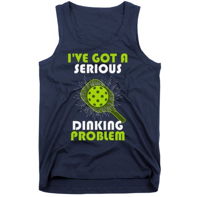 Funny Pickleball IVe Got A Serious Dinking Problem Tank Top