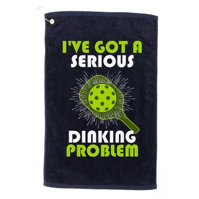 Funny Pickleball IVe Got A Serious Dinking Problem Golf Towel