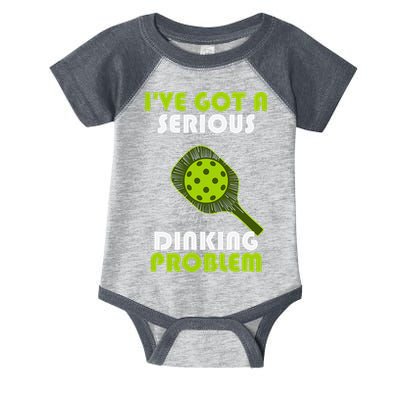 Funny Pickleball IVe Got A Serious Dinking Problem Infant Baby Jersey Bodysuit