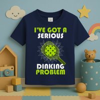 Funny Pickleball IVe Got A Serious Dinking Problem Toddler T-Shirt