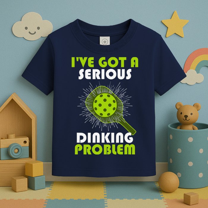 Funny Pickleball IVe Got A Serious Dinking Problem Toddler T-Shirt