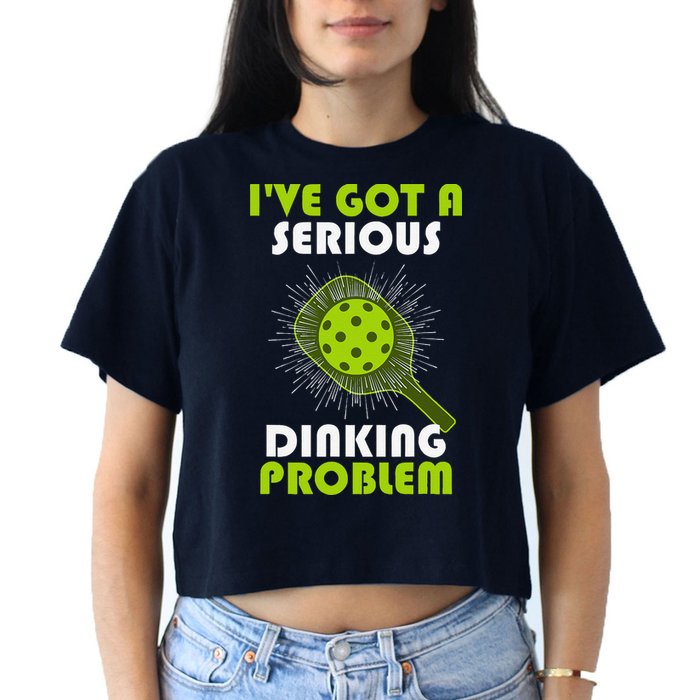 Funny Pickleball IVe Got A Serious Dinking Problem Crop Top