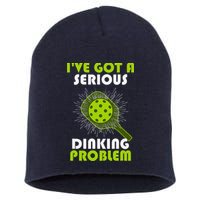 Funny Pickleball IVe Got A Serious Dinking Problem Short Acrylic Beanie