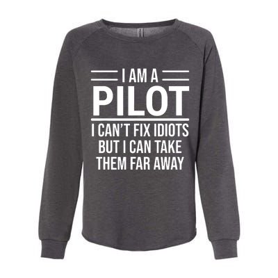 Funny Pilot I Am A Pilot I Cant Fix Idiots Sarcasm Womens California Wash Sweatshirt