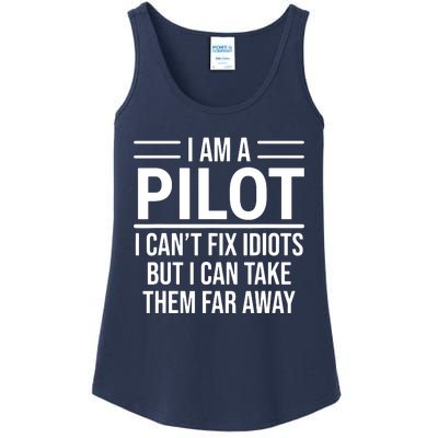 Funny Pilot I Am A Pilot I Cant Fix Idiots Sarcasm Ladies Essential Tank