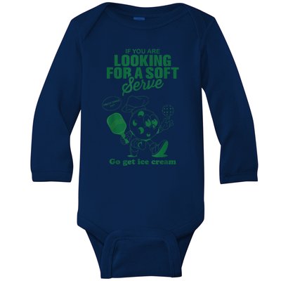 Funny Pickleball If You Are Looking For A Soft Serve Go Get Ice Cream Gift Baby Long Sleeve Bodysuit