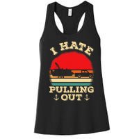 Funny Pontooning I Hate Pulling Pontoon Captain Boating Women's Racerback Tank