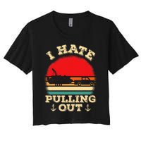 Funny Pontooning I Hate Pulling Pontoon Captain Boating Women's Crop Top Tee