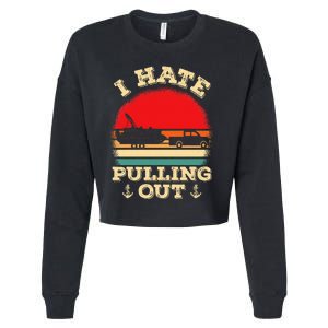 Funny Pontooning I Hate Pulling Pontoon Captain Boating Cropped Pullover Crew