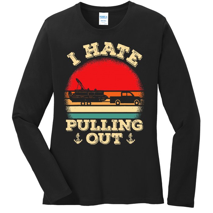 Funny Pontooning I Hate Pulling Pontoon Captain Boating Ladies Long Sleeve Shirt