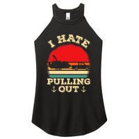 Funny Pontooning I Hate Pulling Pontoon Captain Boating Women's Perfect Tri Rocker Tank