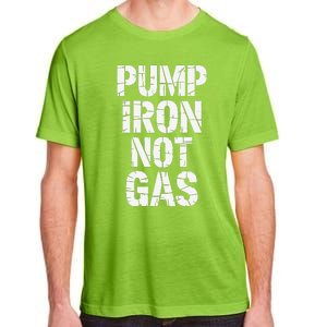 Funny Pump Iron Not Gas Gym Fitness Pun Adult ChromaSoft Performance T-Shirt